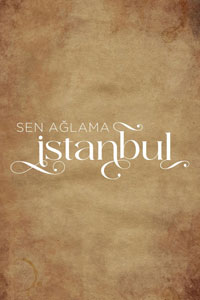 Сериал: Не плачь, Стамбул